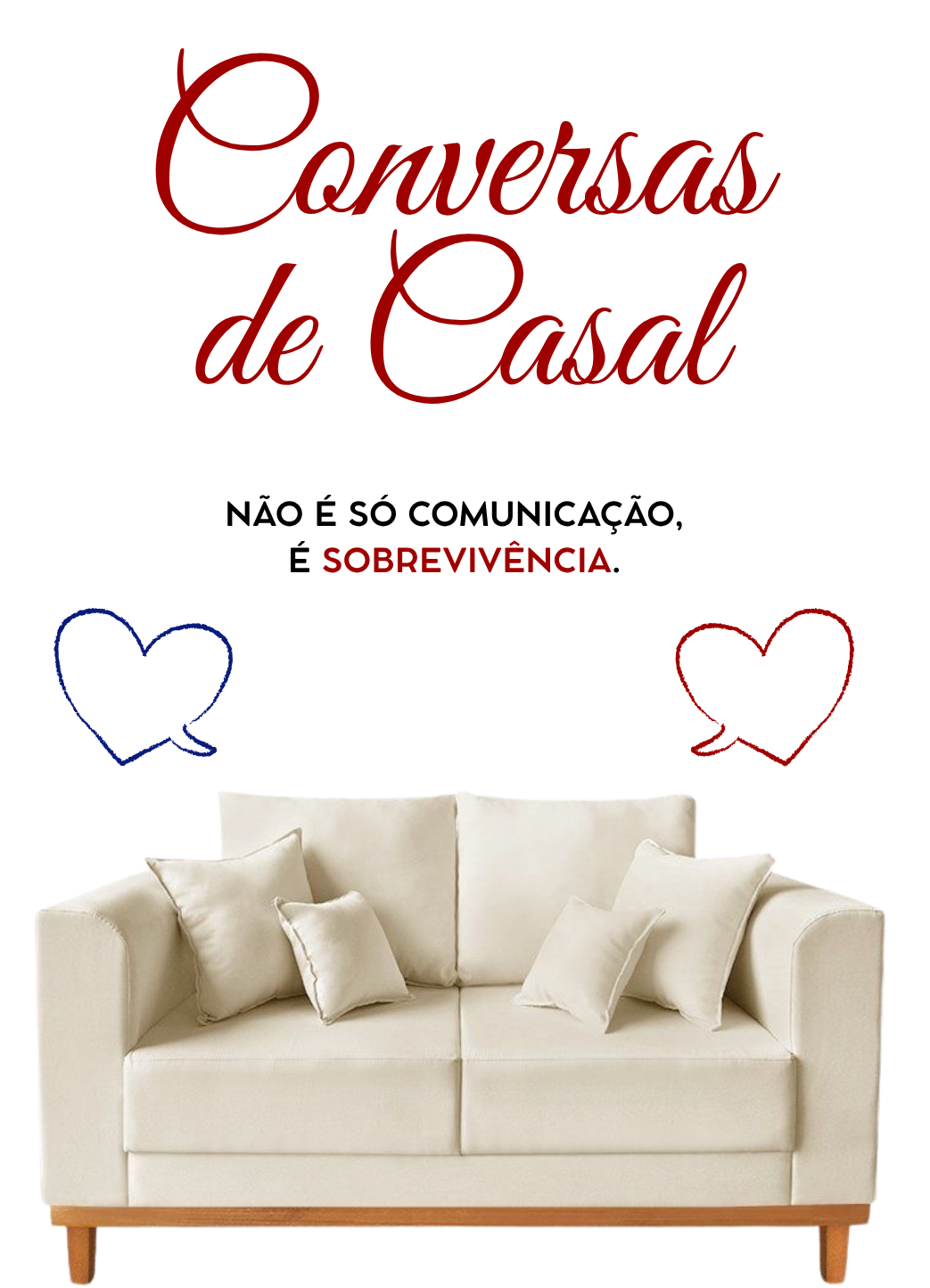 Conversas de Casal: Não é só comunicação, é sobrevivência.